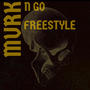 Murk N Go Freestyle (Explicit)