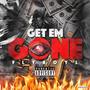 Get Em Gone (Explicit)