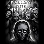 Walking with the dead