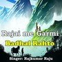 Rajai me Garmi Badhal Rahto