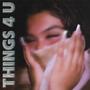 Things 4 U (Explicit)