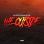 We Outside (feat. King Kash & Joey Cool) [Explicit]