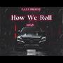 How We Roll (Explicit)