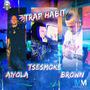 Trap Habit (feat. Brown Money Mindz & A1Yola) [Explicit]