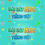 BÀI HÁT ABC TIẾNG VIỆT