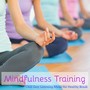 Mindfulness Training - Chill Easy Listening Music for Healthy Break, Natural Instrumental Lounge Sounds