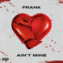 Ain't Mine (Explicit)