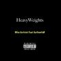 HeavyWeights (feat. AuthenticB) [Explicit]