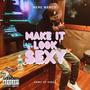 Make It Look Sexy (Explicit)