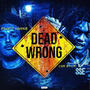 Dead Wrong (feat. Luh Stain) [Explicit]