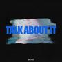 Talk About It (Explicit)