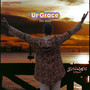 Ur Grace (Explicit)