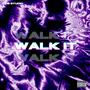 Walk It (feat. ANSIA & Catastrofe A.K.A Cata) [Explicit]