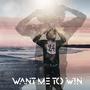 Want me to win (Explicit)
