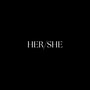 HER SHE