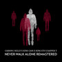 Never Walk Alone (feat. King Cass, King ETS & Rapper T) (Remastered 2021)