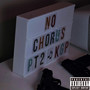 No Chorus Pt2 (Explicit)