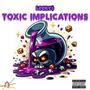 Tox!c !mplications (Explicit)