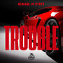 Trouble (feat. FR1) [Explicit]