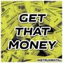 Get That Money (Instrumental)