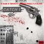 Catch 1 (feat. D dan, King philly & Clive) [DA Trap] [Explicit]