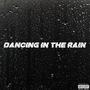 Dancing in the Rain (Explicit)