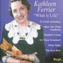 Kathleen Ferrier: What Is Life?