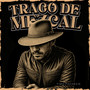 Trago de Mezcal (Explicit)