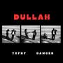 Dullah (feat. Danger)