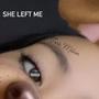 She Left Me (Explicit)