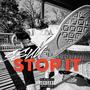 Stop It (Explicit)