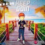 Keep Goin (Explicit)