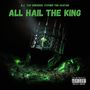 ALL HAIL THE KING (Explicit)