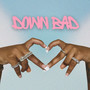 Down Bad (Explicit)