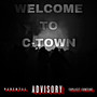 WELCOME TO C-TOWN (Explicit)