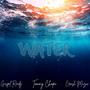 Water (feat. Gospel Ready & Crash Muzic)