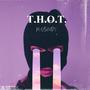 T.H.O.T. (Explicit)