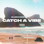 Catch a Vibe (Explicit)