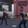 Same Way (feat. Johnny Ca$h 301) [Explicit]