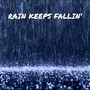 Rain Keeps Fallin' (Explicit)