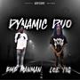 DYNAMIC DUO | MANMANLOWW & LOE TIG (Explicit)