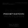 Pocket Watchin (feat. No Kizzy Fifteen) [Explicit]