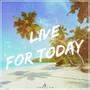 Live For Today