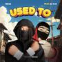 USED TO (feat. KL1312) [Explicit]