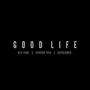 Good Life (feat. Overcomer & Pardon Trig)