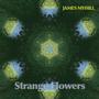 Strange Flowers