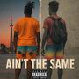 Aint The Same (feat. Lil Ramen) [Explicit]