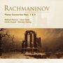 Rachmaninov: Piano Concertos Nos. 1 & 3