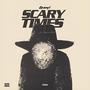 Scary Times (Explicit)