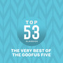 Top 53 Classics - The Very Best of The Goofus Five